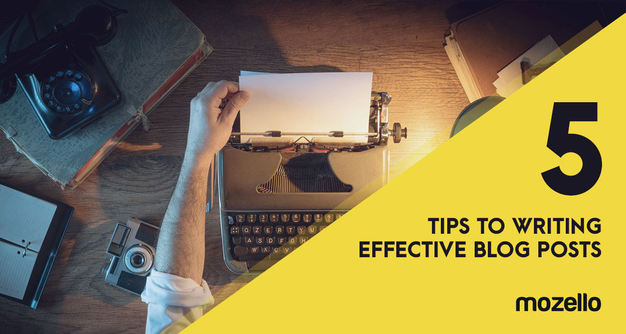 5 tips to writing effective blog posts
